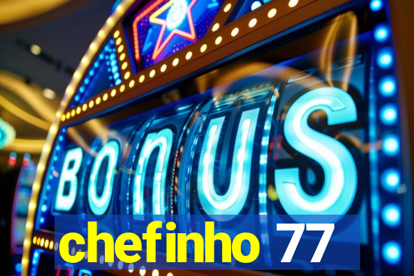 chefinho 77